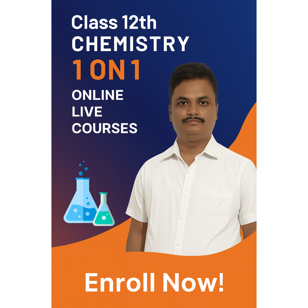 12th Chemistry 1:1 Online Live Class